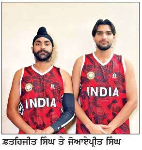 ਸਾਊਥ ਏਸ਼ੀਅਨ ਬਾਸਕਟਬਾਲ ਚੈਪੀਅਨਸ਼ਿਪ ਲਈ ਪੰਜਾਬ ਦੇ ਫ਼ਤਹਿਜੀਤ ਸਿੰਘ ਤੇ ਜੋਆਏਪ੍ਰੀਤ ਸਿੰਘ ਦੀ ਭਾਰਤੀ ਟੀਮ 'ਚ ਚੋਣ
